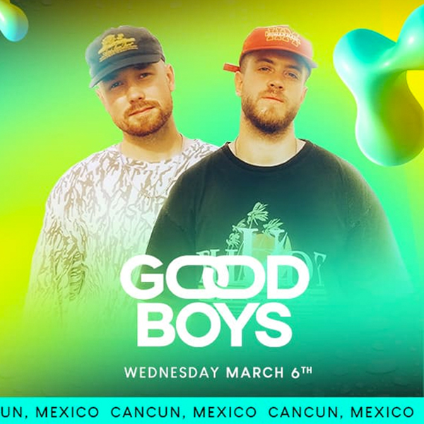 Good Boys Cancun 2024