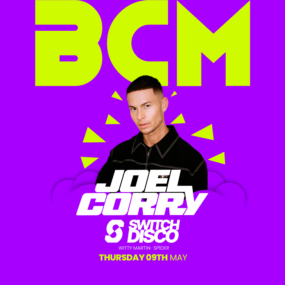 Joel Corry & Switch Disco – BCM